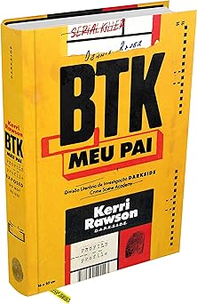 BTK Meu Pai Kerri Rawson